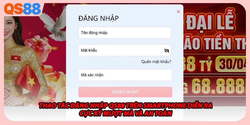 Thao tác đăng nhập QS88 trên smartphone diễn ra cực kỳ mượt mà và an toàn